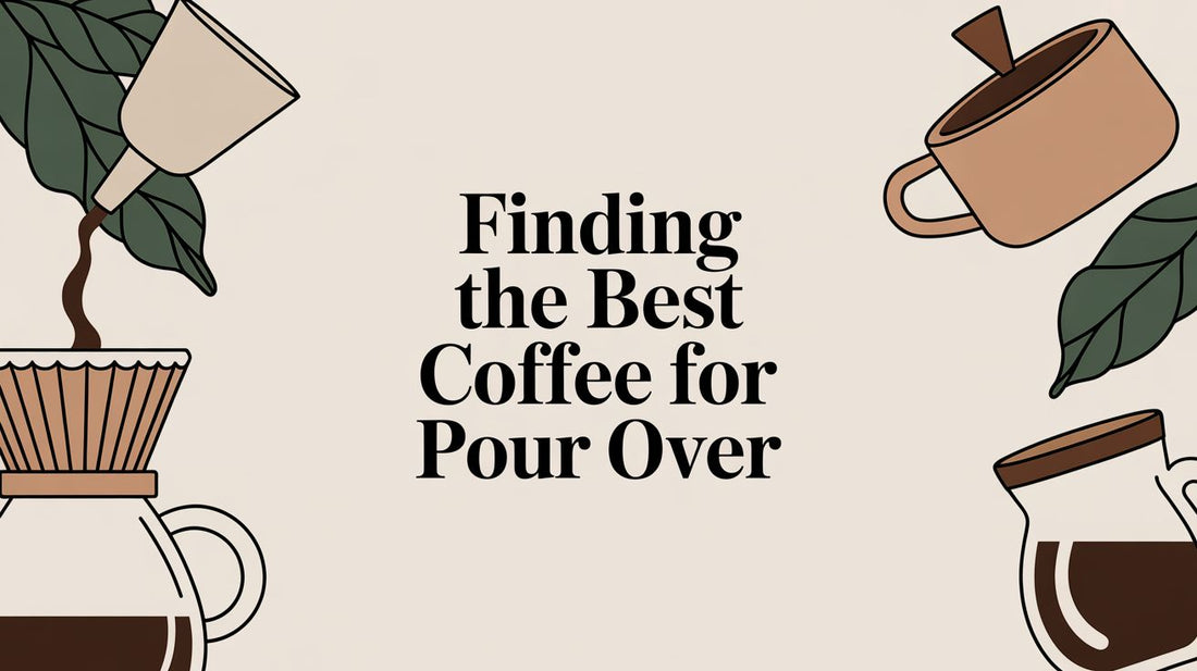 Finding the Best Coffee for Pour Over