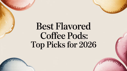 Best Flavored Coffee Pods: Top Picks for 2026