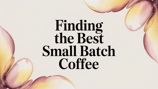 Finding the Best Small Batch Coffee in 2026: A Global Guide to Flavor