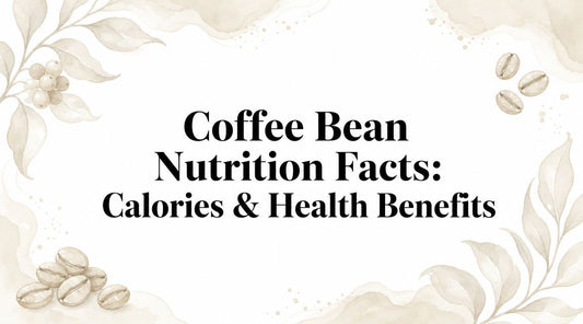 Coffee Bean Nutrition Facts: Calories & Health Benefits