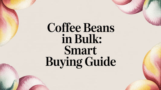 Coffee Beans in Bulk: Smart Buying Guide