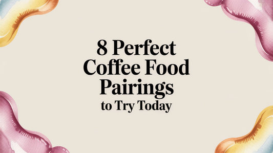 8 Perfect Coffee Food Pairings to Try Today