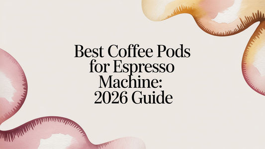 Best Coffee Pods for Espresso Machine: 2026 Guide
