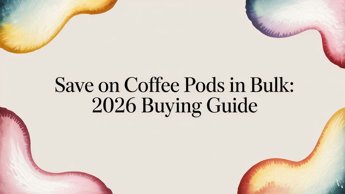 Save on Coffee Pods in Bulk: 2026 Buying Guide