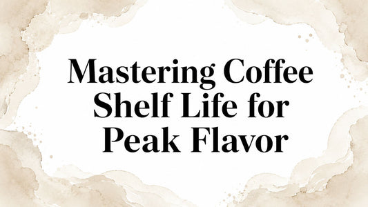 Mastering Coffee Shelf Life for Peak Flavor