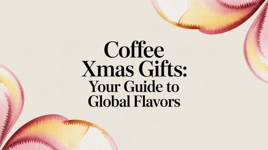 Coffee Xmas Gifts: Your Guide to Global Flavors