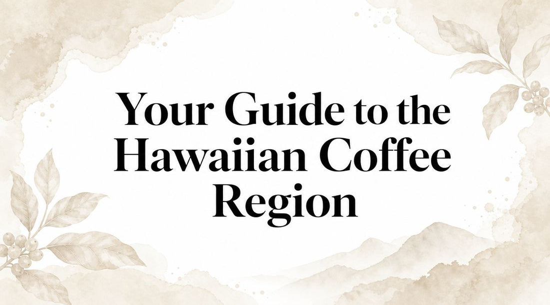 Your Guide to the Hawaiian Coffee Region