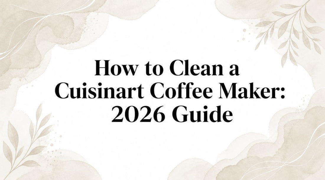 How to Clean a Cuisinart Coffee Maker: 2026 Guide