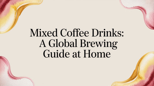 Mixed Coffee Drinks: A Global Brewing Guide at Home