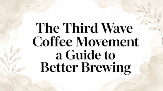 The Third Wave Coffee Movement a Guide to Better Brewing