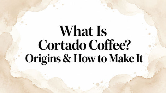 What Is Cortado Coffee? Origins & How to Make It